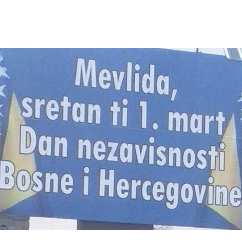 “Mevlida, sretan ti Dan nezavisnosti”