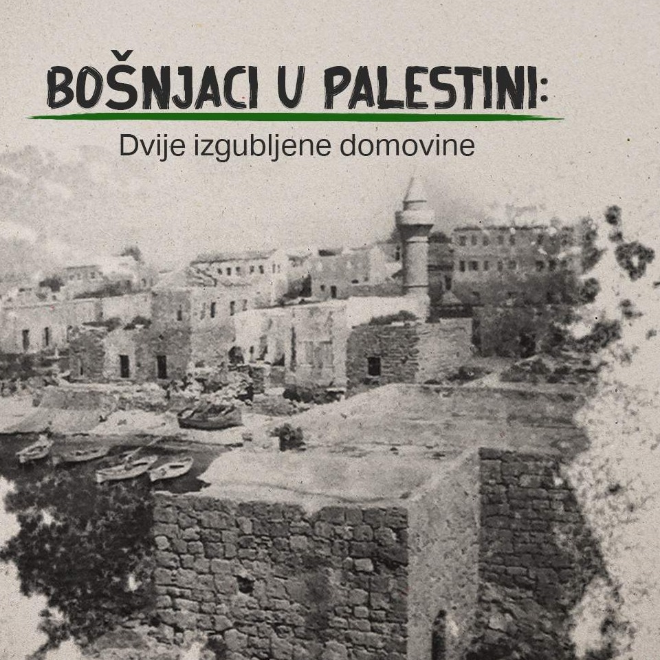 Bošnjaci u Palestini: Dvije izgubljene domovine