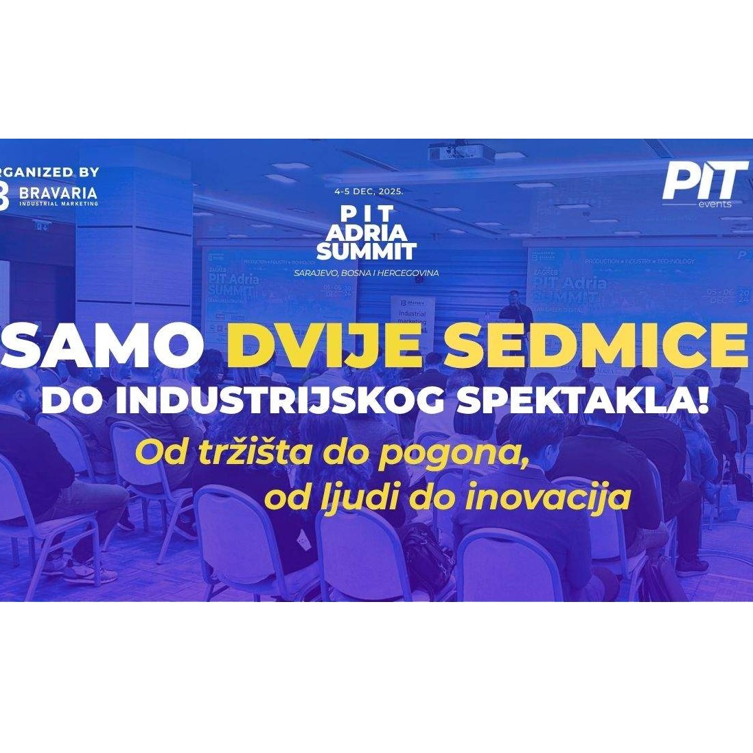 Samo dvije sedmice do industrijskog spektakla: PIT Adria Summit 2025!