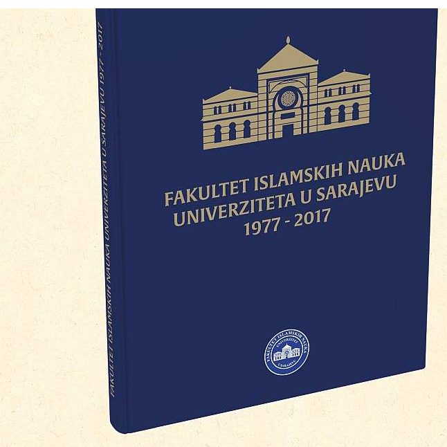 Promocija publikacije „Fakultet islamskih nauka Univerziteta u Sarajevu 1977-2017“