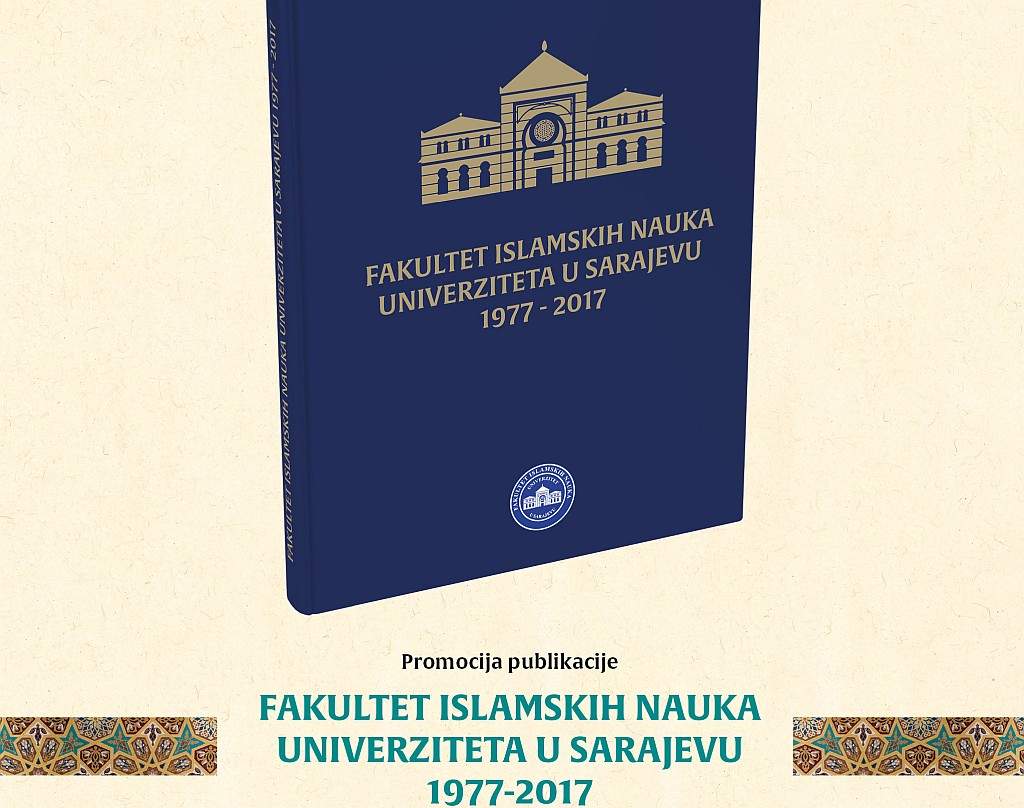 Promocija publikacije „Fakultet islamskih nauka Univerziteta u Sarajevu 1977-2017“